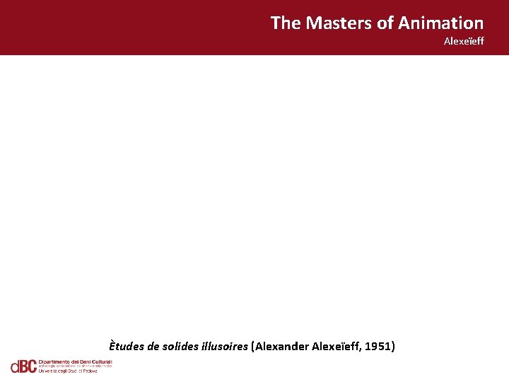 The Masters of Animation Alexeïeff Ètudes de solides illusoires (Alexander Alexeïeff, 1951) 
