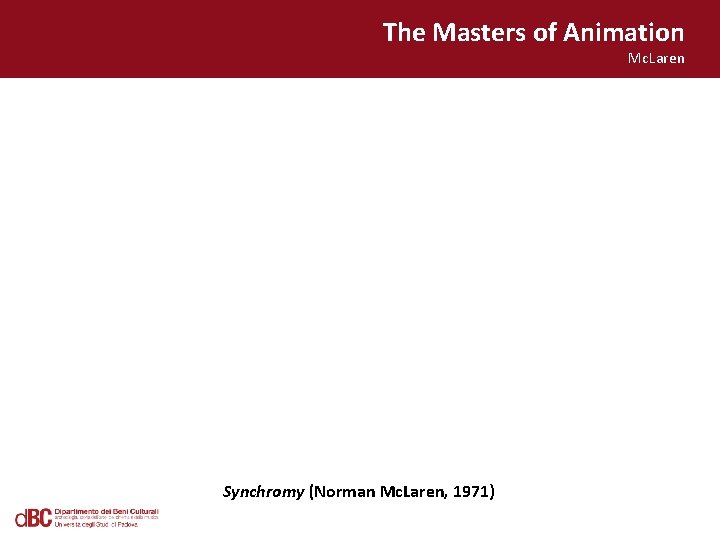 The Masters of Animation Mc. Laren Synchromy (Norman Mc. Laren, 1971) 