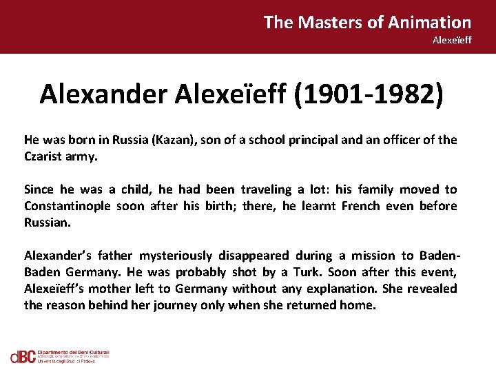 The Masters of Animation Alexeïeff Alexander Alexeïeff (1901 -1982) He was born in Russia