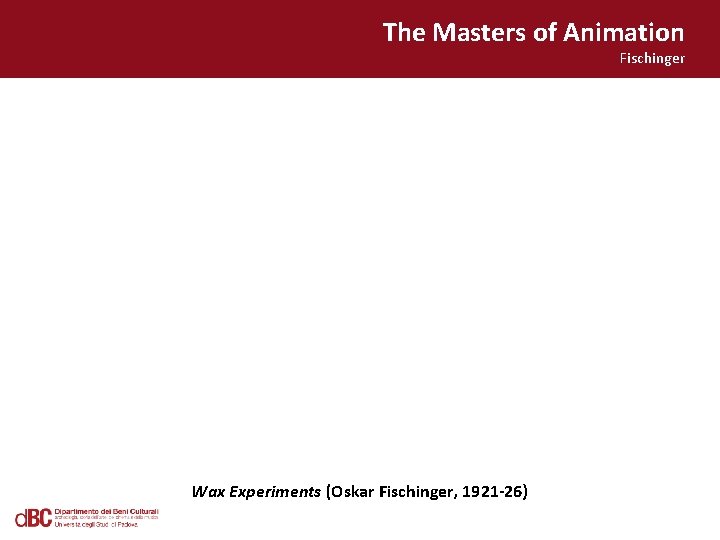 The Masters of Animation Fischinger Wax Experiments (Oskar Fischinger, 1921 -26) 