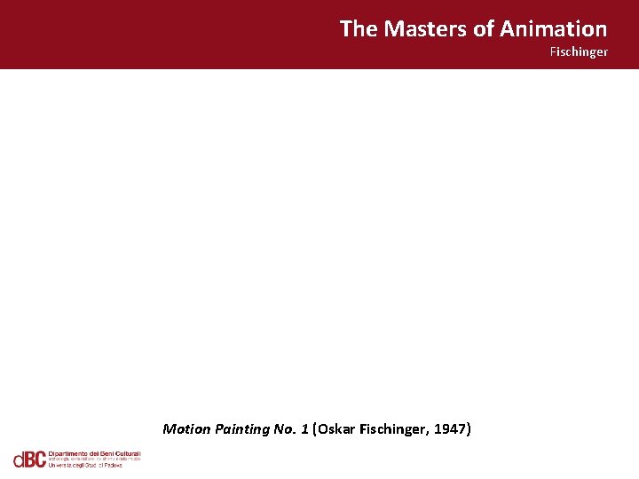 The Masters of Animation Fischinger Motion Painting No. 1 (Oskar Fischinger, 1947) 