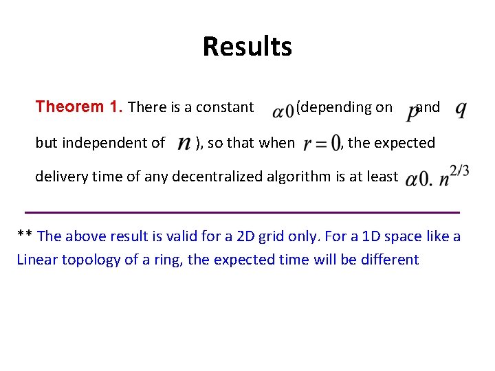 Results Theorem 1. There is a constant but independent of ), so that when