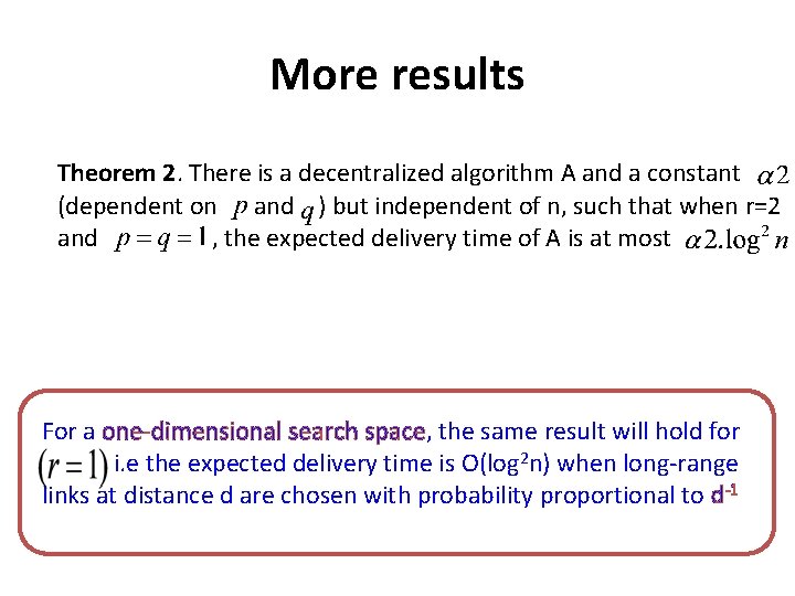 More results Theorem 2. There is a decentralized algorithm A and a constant (dependent