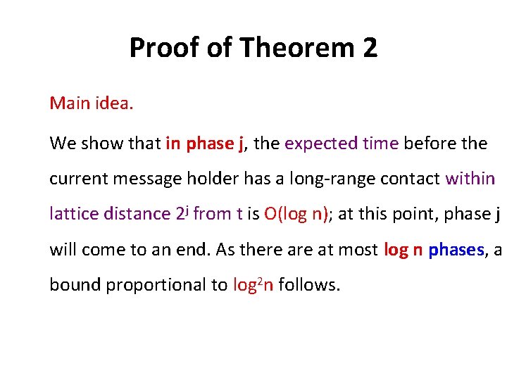 Proof of Theorem 2 Main idea. We show that in phase j, the expected