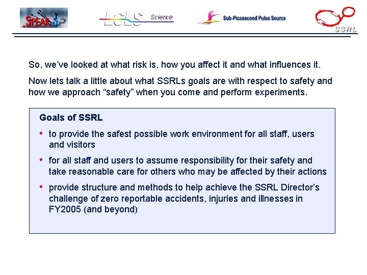 Science So, we’ve looked at what risk is, how you affect it and what