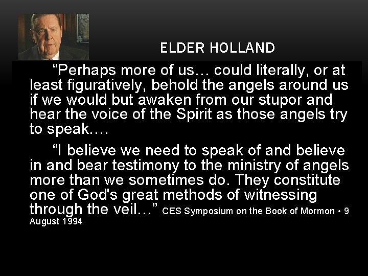 ELDER HOLLAND “Perhaps more of us… could literally, or at least figuratively, behold the