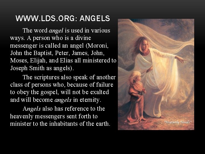 WWW. LDS. ORG: ANGELS The word angel is used in various ways. A person