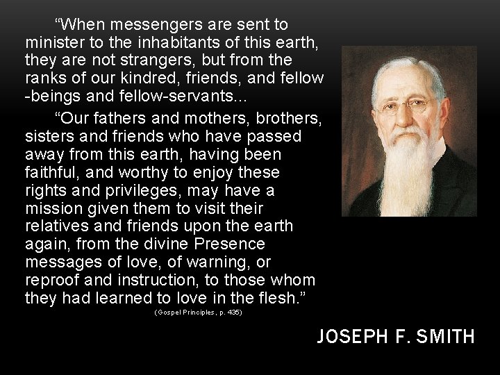 “When messengers are sent to minister to the inhabitants of this earth, they are