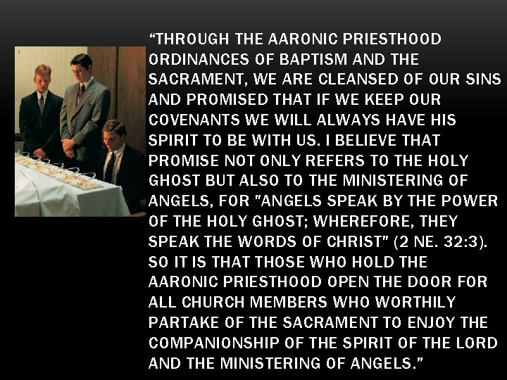 “THROUGH THE AARONIC PRIESTHOOD ORDINANCES OF BAPTISM AND THE SACRAMENT, WE ARE CLEANSED OF