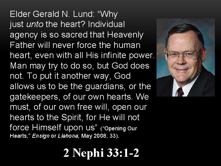Elder Gerald N. Lund: “Why just unto the heart? Individual agency is so sacred