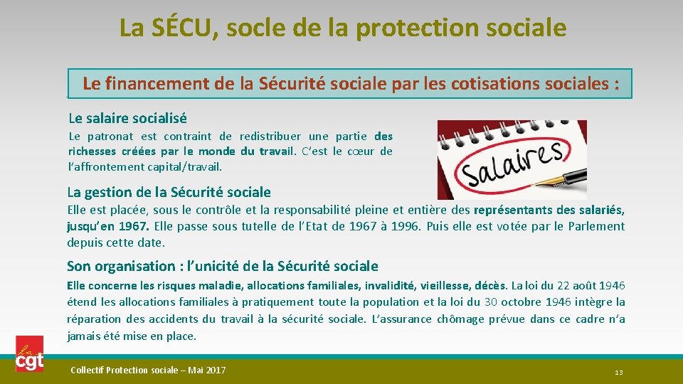 La SÉCU, socle de la protection sociale Le financement de la Sécurité sociale par