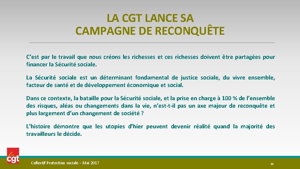 LA CGT LANCE SA CAMPAGNE DE RECONQUÊTE C’est par le travail que nous créons