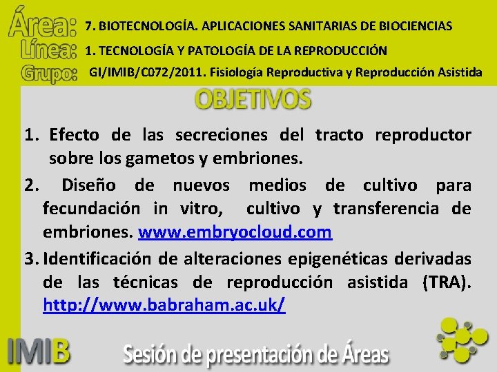 7. BIOTECNOLOGÍA. APLICACIONES SANITARIAS DE BIOCIENCIAS 1. TECNOLOGÍA Y PATOLOGÍA DE LA REPRODUCCIÓN GI/IMIB/C