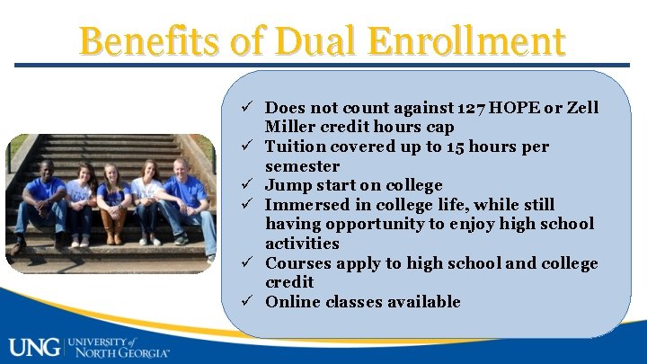 Benefits of Dual Enrollment ü Does not count against 127 HOPE or Zell Miller