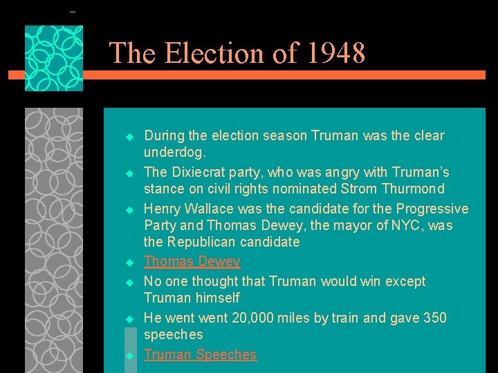 The Election of 1948 u u u u During the election season Truman was