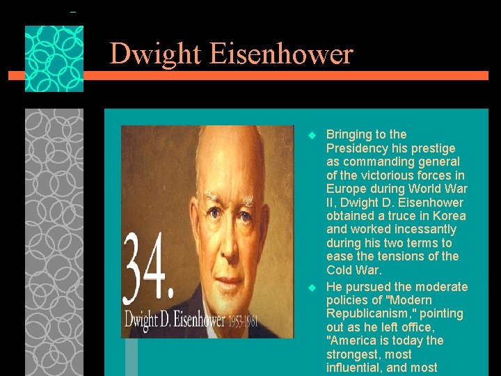 Dwight Eisenhower u u Bringing to the Presidency his prestige as commanding general of