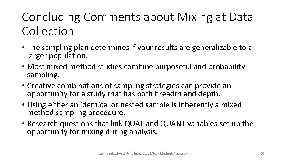 Concluding Comments about Mixing at Data Collection • The sampling plan determines if your