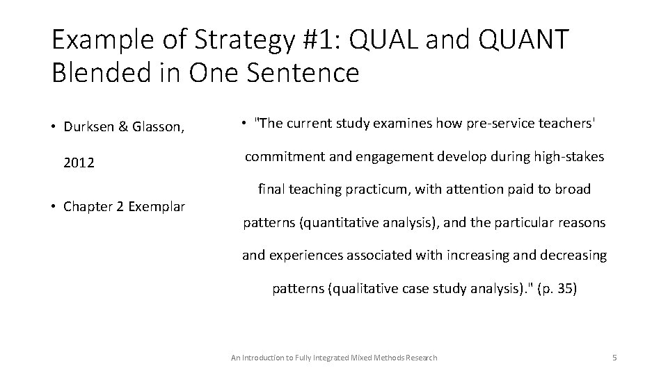 Example of Strategy #1: QUAL and QUANT Blended in One Sentence • Durksen &