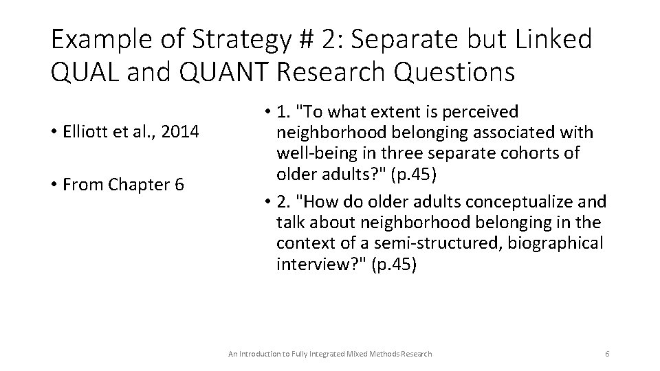 Example of Strategy # 2: Separate but Linked QUAL and QUANT Research Questions •