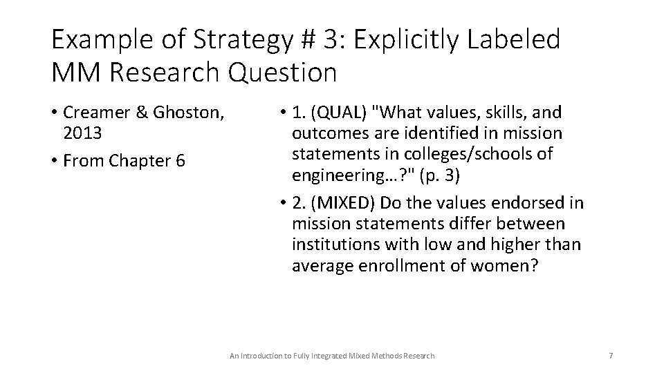 Example of Strategy # 3: Explicitly Labeled MM Research Question • Creamer & Ghoston,