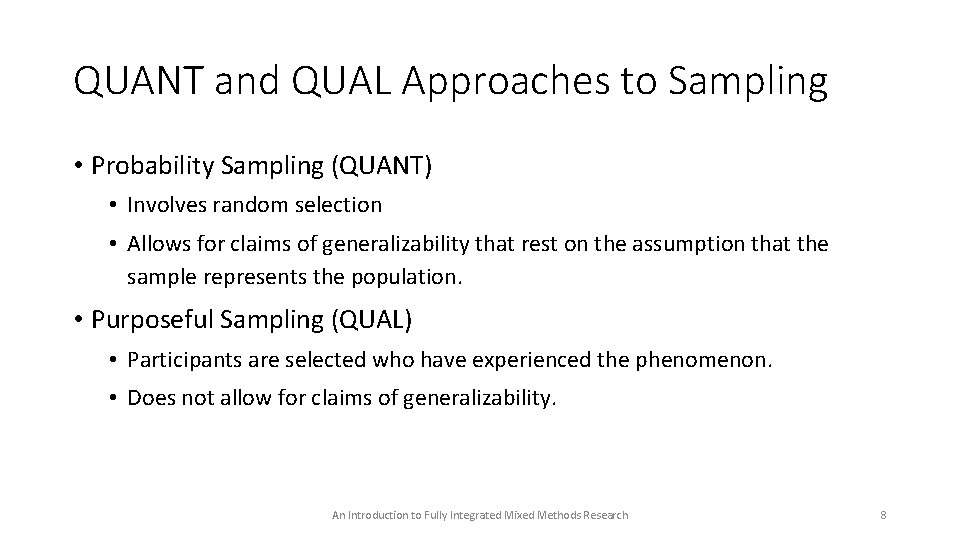 QUANT and QUAL Approaches to Sampling • Probability Sampling (QUANT) • Involves random selection