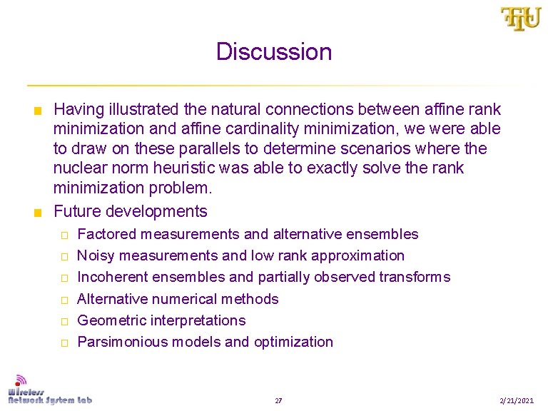 Discussion ■ Having illustrated the natural connections between affine rank minimization and affine cardinality