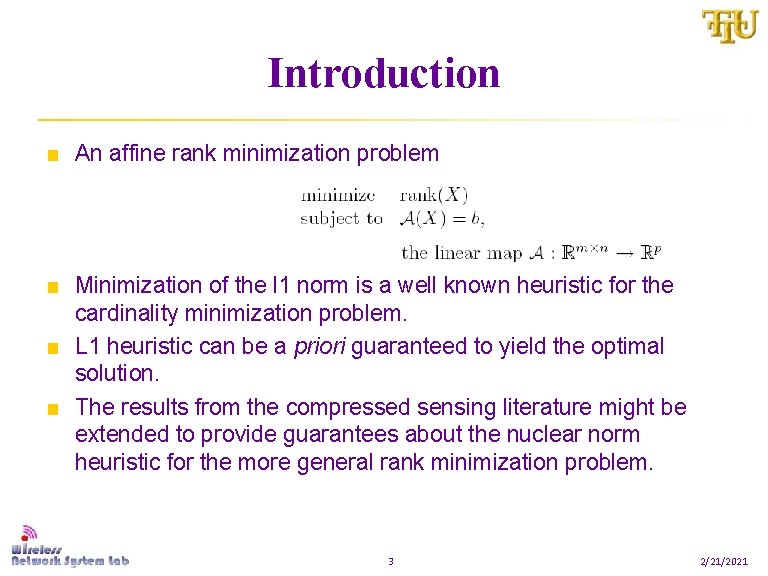 Introduction ■ An affine rank minimization problem ■ Minimization of the l 1 norm