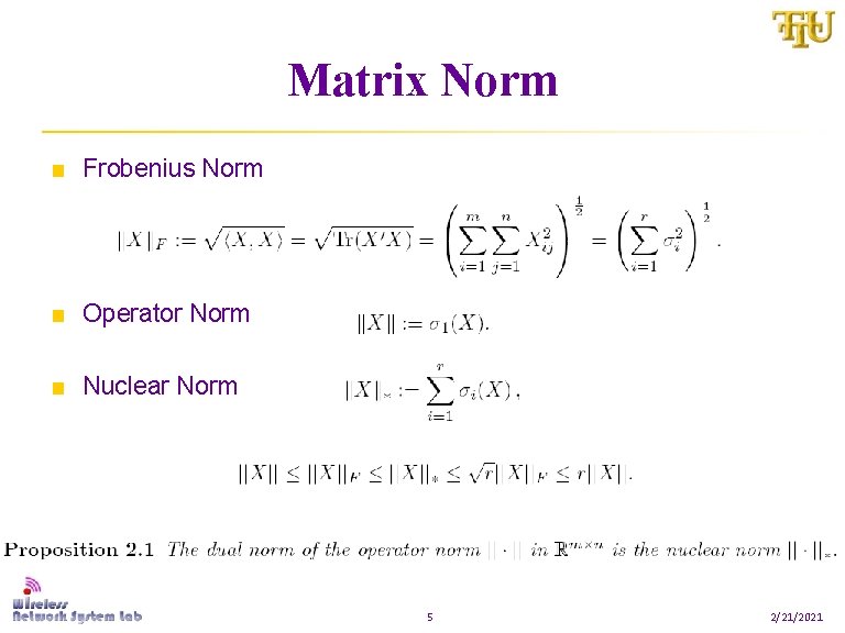 Matrix Norm ■ Frobenius Norm ■ Operator Norm ■ Nuclear Norm 5 2/21/2021 