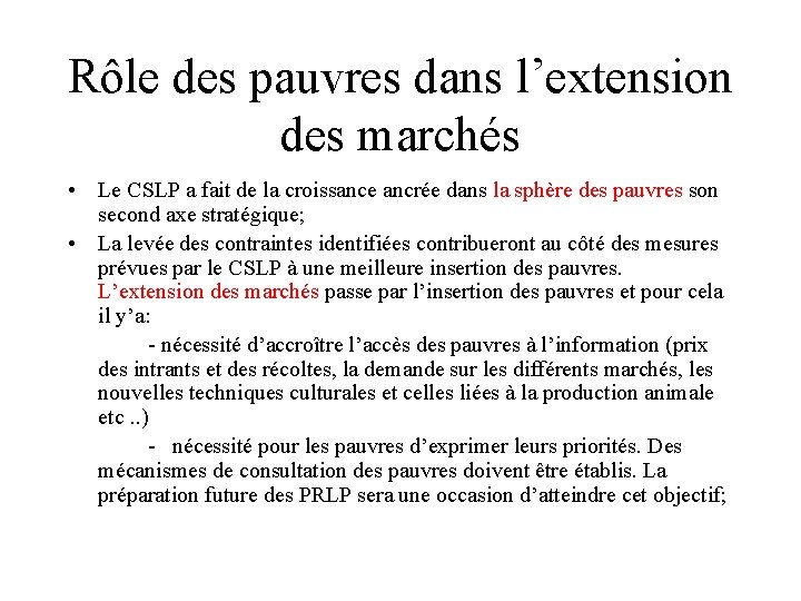 Rôle des pauvres dans l’extension des marchés • Le CSLP a fait de la