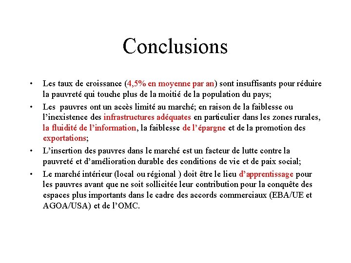 Conclusions • • Les taux de croissance (4, 5% en moyenne par an) sont