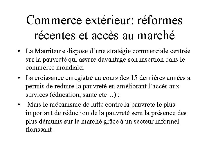 Commerce extérieur: réformes récentes et accès au marché • La Mauritanie dispose d’une stratégie