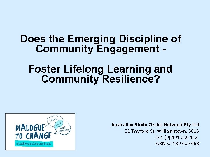 Does the Emerging Discipline of Community Engagement Foster Lifelong Learning and Community Resilience? Australian Does the Emerging Discipline of Community Engagement Foster Lifelong Learning and Community Resilience? Australian
