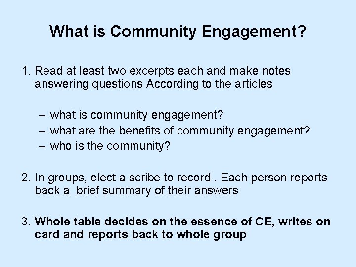 What is Community Engagement? 1. Read at least two excerpts each and make notes What is Community Engagement? 1. Read at least two excerpts each and make notes