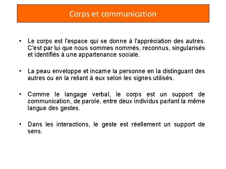 Corps et communication • Le corps est l'espace qui se donne à l'appréciation des