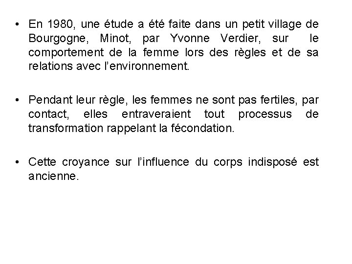  • En 1980, une étude a été faite dans un petit village de