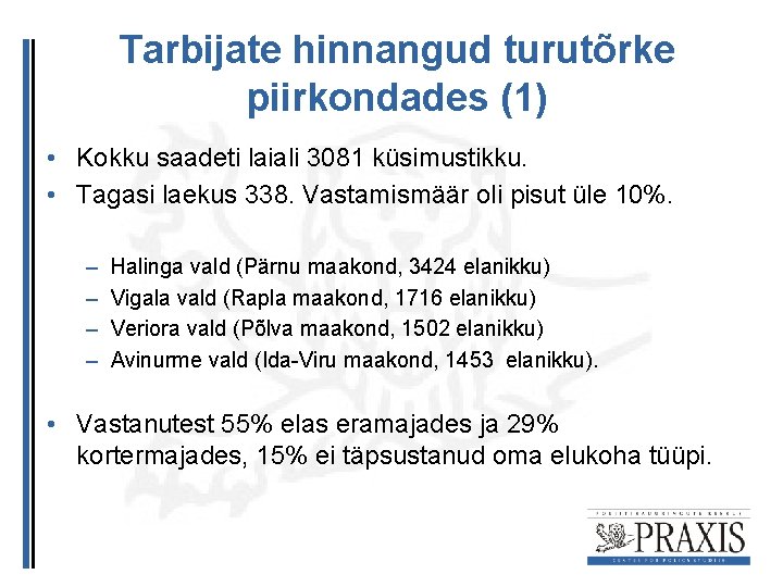 Tarbijate hinnangud turutõrke piirkondades (1) • Kokku saadeti laiali 3081 küsimustikku. • Tagasi laekus