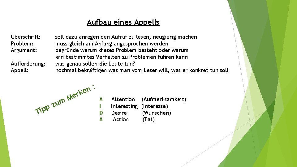 Aufbau eines Appells Überschrift: Problem: Argument: Aufforderung: Appell: soll dazu anregen den Aufruf zu