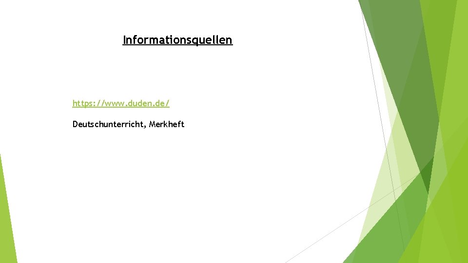 Informationsquellen https: //www. duden. de/ Deutschunterricht, Merkheft 