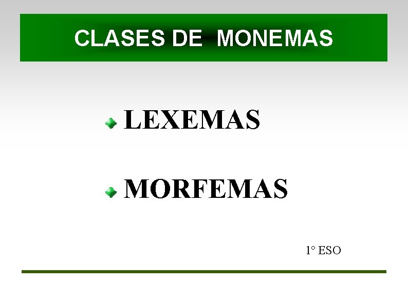 CLASES DE MONEMAS LEXEMAS MORFEMAS 1º ESO 