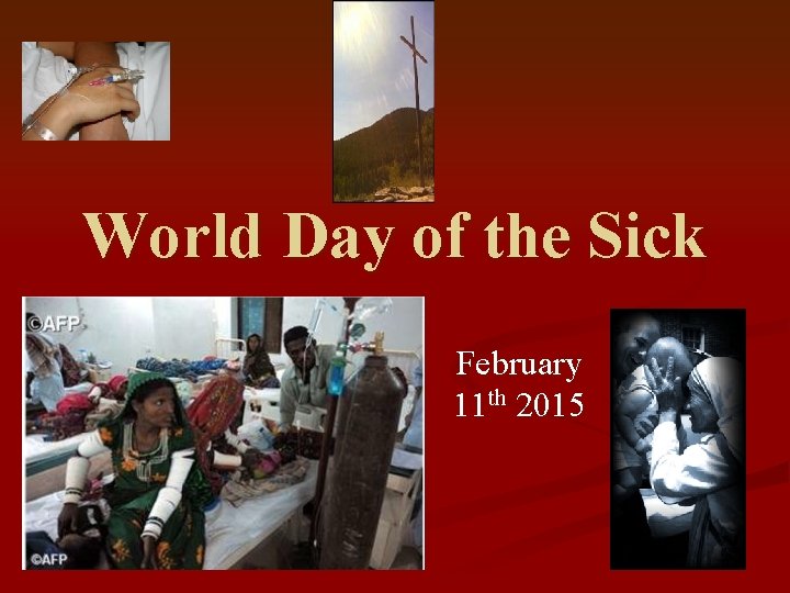 World Day of the Sick February 11 th 2015 