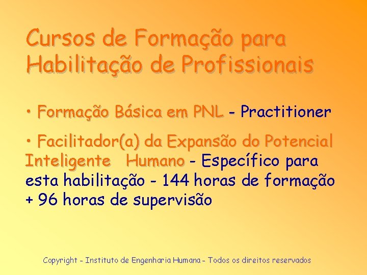 Cursos de Formação para Habilitação de Profissionais • Formação Básica em PNL - Practitioner