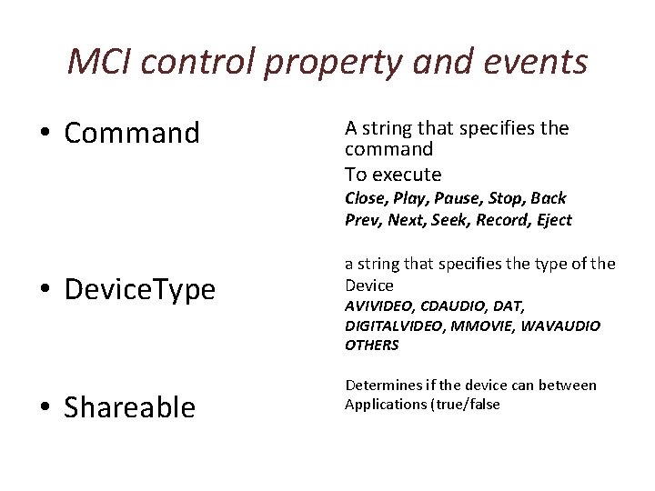 MCI control property and events • Command A string that specifies the command To