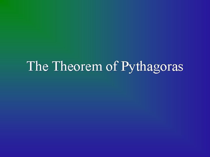 The Theorem of Pythagoras 