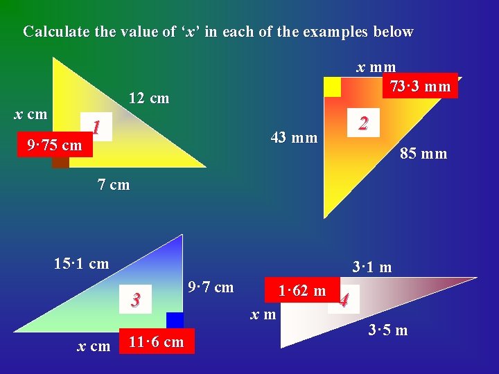 Calculate the value of ‘x’ in each of the examples below x mm 73·