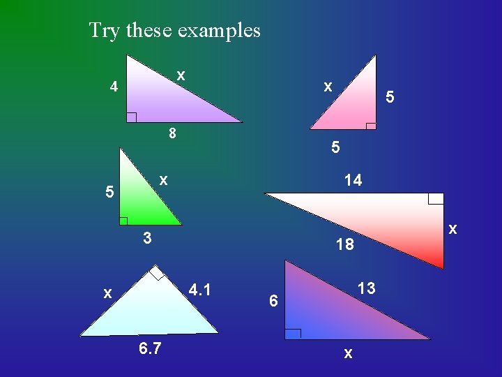 Try these examples x 4 x 8 5 x 5 14 3 6. 7