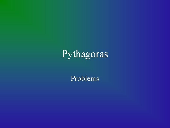 Pythagoras Problems 