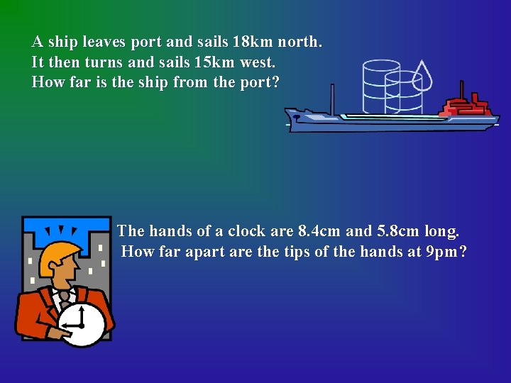 A ship leaves port and sails 18 km north. It then turns and sails