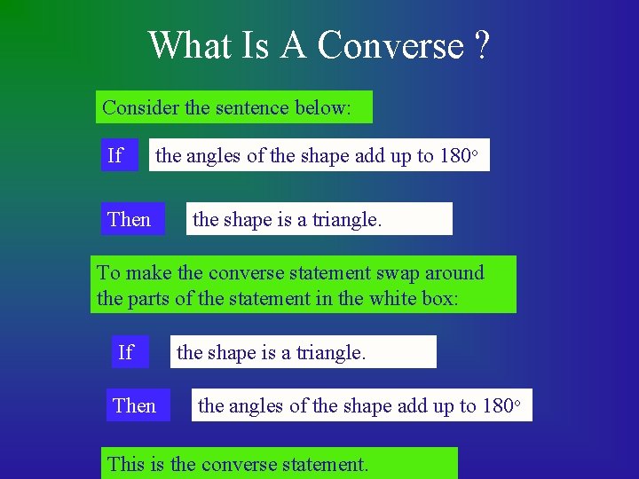 What Is A Converse ? Consider the sentence below: If the angles of the