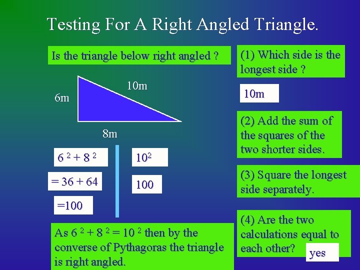 Testing For A Right Angled Triangle. Is the triangle below right angled ? 10