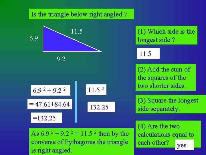 Is the triangle below right angled ? 11. 5 6. 9 (1) Which side